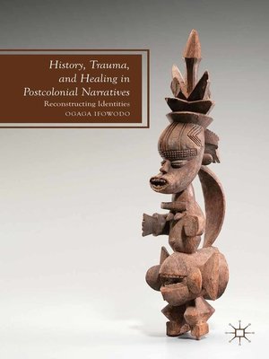 cover image of History, Trauma, and Healing in Postcolonial Narratives
